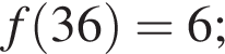 f левая круг­лая скоб­ка 36 пра­вая круг­лая скоб­ка =6;