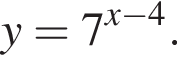 y=7 в сте­пе­ни левая круг­лая скоб­ка x минус 4 пра­вая круг­лая скоб­ка .
