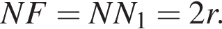 NF=NN_1=2r.