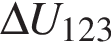 \Delta U_123