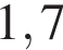 1,7