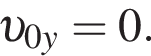  v _0y=0.