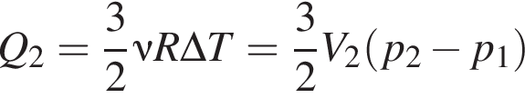 Q_2= дробь: чис­ли­тель: 3, зна­ме­на­тель: 2 конец дроби \nu R \Delta T= дробь: чис­ли­тель: 3, зна­ме­на­тель: 2 конец дроби V_2 левая круг­лая скоб­ка p_2 минус p_1 пра­вая круг­лая скоб­ка 