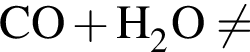 \ChemFormCO плюс H_2O не равно 