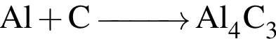 \ChemFormAl плюс C \reactrarrow0pt1 cm Al_4C_3
