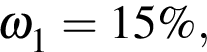 \ChemForm\omega_1 = 15\%,