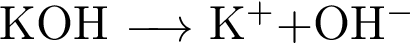КOH \reactrarrow0 pt0.5 cm K в сте­пе­ни левая круг­лая скоб­ка плюс пра­вая круг­лая скоб­ка плюс $OH$ в сте­пе­ни левая круг­лая скоб­ка минус пра­вая круг­лая скоб­ка 