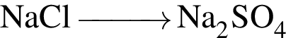 \ChemFormNaCl \reactrarrow0pt1 cm Na_2SO_4