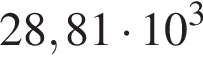28,81 умно­жить на 10 в кубе 