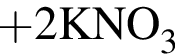 \ChemForm плюс 2KNO_3