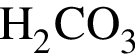 \ChemFormH_2CO_3 