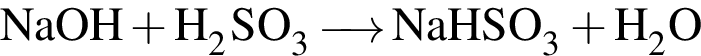 \ChemFormNaOH плюс H_2SO_3 \reactrarrow0 pt0.5 cm NaHSO_3 плюс H_2O