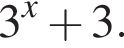 3 в сте­пе­ни x плюс 3.