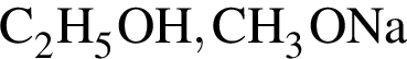 \ChemFormC_2H_5OH, CH_3ONa