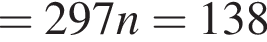 = 297n = 138
