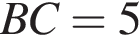 BC = 5