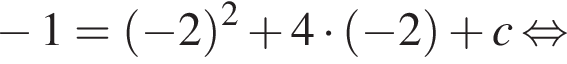  минус 1= левая круг­лая скоб­ка минус 2 пра­вая круг­лая скоб­ка в квад­ра­те плюс 4 умно­жить на левая круг­лая скоб­ка минус 2 пра­вая круг­лая скоб­ка плюс c рав­но­силь­но 