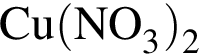 \ChemFormCu левая круг­лая скоб­ка NO_3 пра­вая круг­лая скоб­ка _2