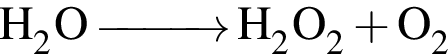 \ChemFormH_2O \reactrarrow0pt1 cm H_2O_2 плюс O_2