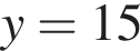 y=15