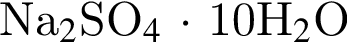 Na_2$SO_4$ умно­жить на $ 10Н_2$O