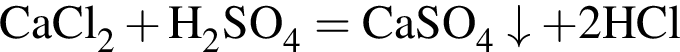 \ChemFormCaCl_2 плюс H_2SO_4 = CaSO_4\downarrow плюс 2HCl