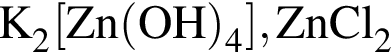 \ChemFormK_2 левая квад­рат­ная скоб­ка Zn левая круг­лая скоб­ка OH пра­вая круг­лая скоб­ка _4 пра­вая квад­рат­ная скоб­ка , ZnCl_2
