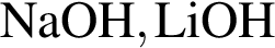 \ChemFormNaOH, LiOH