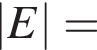 |E|=