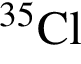 \ChemForm в сте­пе­ни левая круг­лая скоб­ка 35 пра­вая круг­лая скоб­ка Cl