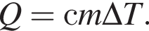 Q=сm\Delta T.