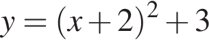 y= левая круг­лая скоб­ка x плюс 2 пра­вая круг­лая скоб­ка в квад­ра­те плюс 3