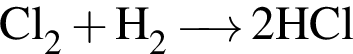 \ChemFormCl_2 плюс H_2 \reactrarrow0pt0.5 cm 2 HCl