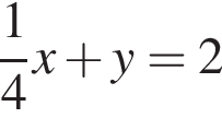  дробь: чис­ли­тель: 1, зна­ме­на­тель: 4 конец дроби x плюс y=2