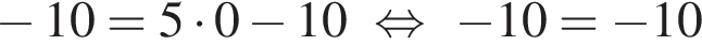  минус 10=5 умно­жить на 0 минус 10 рав­но­силь­но минус 10= минус 10