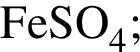 \ChemFormFeSO_4;