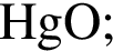 \ChemFormHgO;