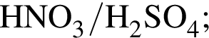 \ChemFormHNO_3 / H_2SO_4;