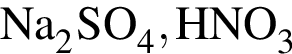 \ChemFormNa_2SO_4, HNO_3