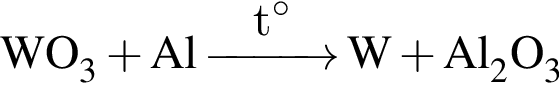 \ChemFormWO_3 плюс Al \reactrarrow0pt1 cmt гра­ду­сов W плюс Al_2O_3