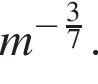 m в сте­пе­ни левая круг­лая скоб­ка минус дробь: чис­ли­тель: 3, зна­ме­на­тель: 7 конец дроби пра­вая круг­лая скоб­ка .