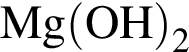 \ChemFormMg левая круг­лая скоб­ка OH пра­вая круг­лая скоб­ка _2