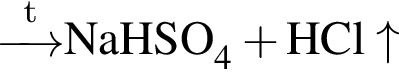 \ChemForm \reactrarrow0pt0.5 cm\scriptsize t NaHSO_4 плюс HCl\uparrow