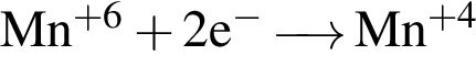 \ChemFormMn в сте­пе­ни левая круг­лая скоб­ка плюс 6 пра­вая круг­лая скоб­ка плюс 2e в сте­пе­ни м инус \reactrarrow0pt0,5 cm Mn в сте­пе­ни левая круг­лая скоб­ка плюс 4 пра­вая круг­лая скоб­ка 