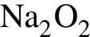 \ChemFormNa_2O_2