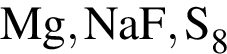 \ChemFormMg, NaF, S_8