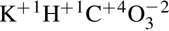 \ChemFormK в сте­пе­ни п люс в сте­пе­ни 1 H в сте­пе­ни п люс в сте­пе­ни 1 C в сте­пе­ни п люс в сте­пе­ни 4 O_3 в сте­пе­ни м инус в квад­ра­те 