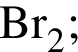 \ChemFormBr_2;