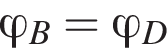 \varphi_B=\varphi_D