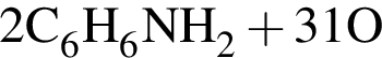 \ChemForm2C_6H_6NH_2 плюс 31O
